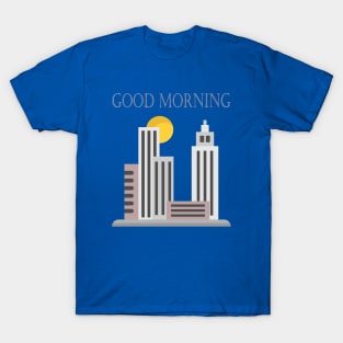 GOOD MORNING CITY T-Shirt